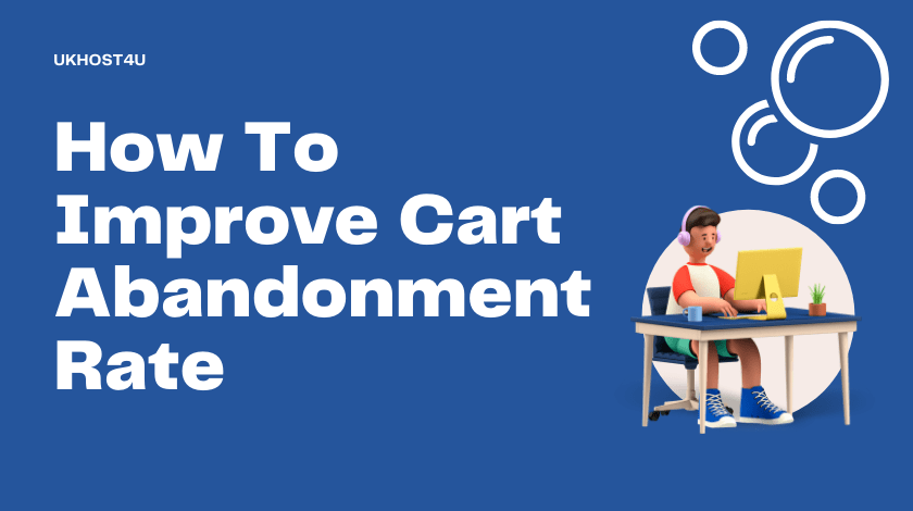 How To Improve Cart Abandonment Rate