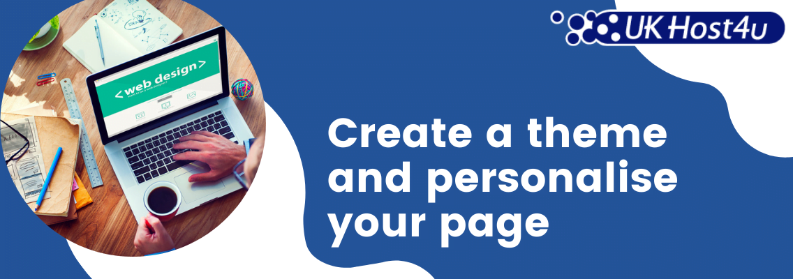 Create a theme and personalise your page