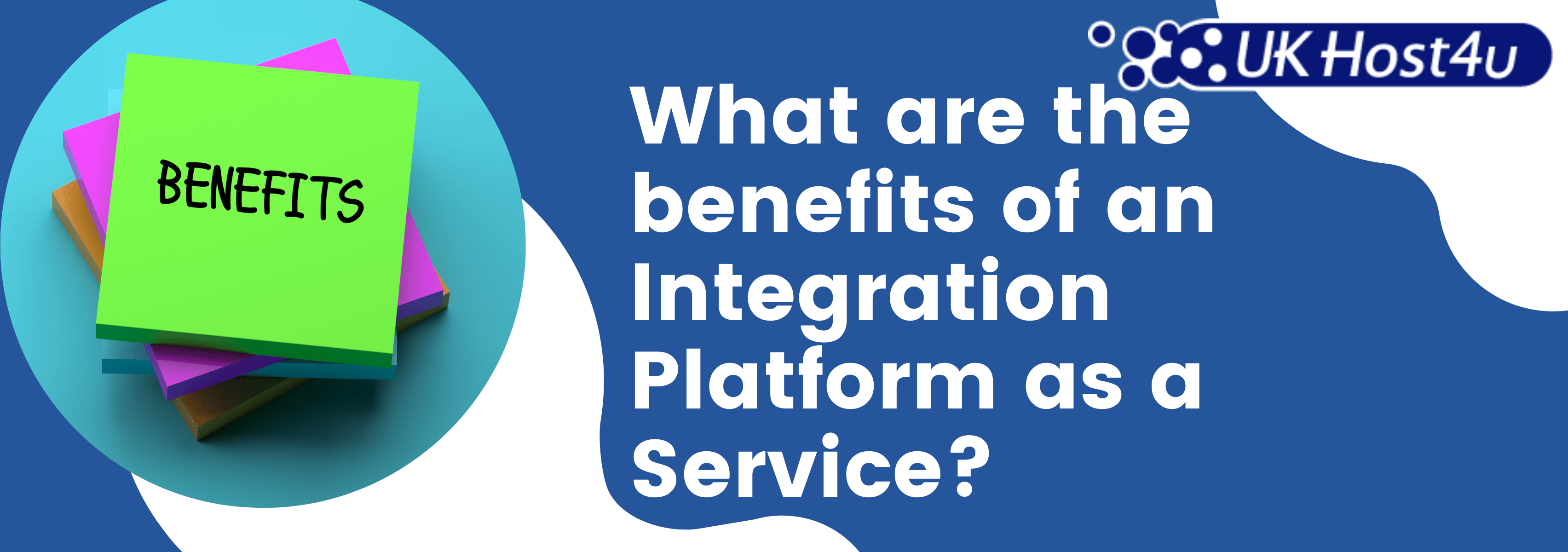 What are the benefits of an Integration Platform as a Service?